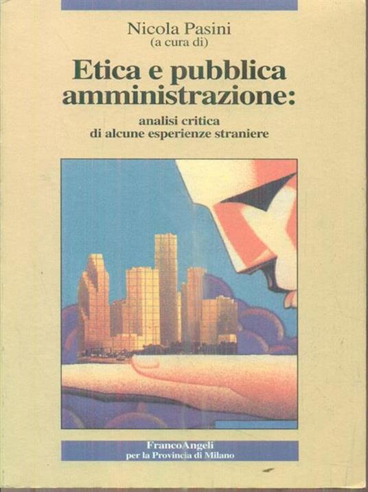 Etica e pubblica amministrazione. Analisi critica di alcune esperienze straniere - Nicola Pasini - copertina