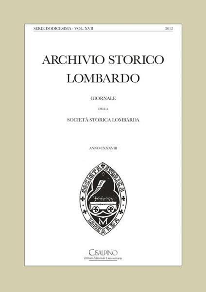 Archivio storico lombardo. Giornale della Società storica lombarda (2012). Vol. 17 - copertina