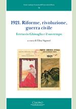 1921. Riforme, rivoluzione, guerra civile. Ferruccio Ghinaglia e il suo tempo