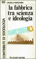 La fabbrica tra scienza e ideologia