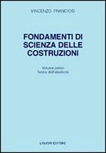 Fondamenti di scienza delle costruzioni. Vol. 1