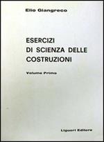 Esercizi di scienza delle costruzioni. Vol. 1