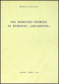 Dal romanzo storico al romanzo «Decadente» - Mario Santoro - copertina