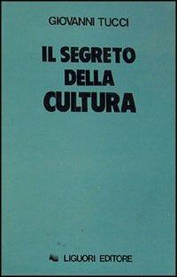 Il segreto della cultura - Giovanni Tucci - copertina