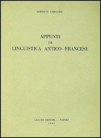 Appunti di linguistica antico-francese - Alberto Varvaro - copertina