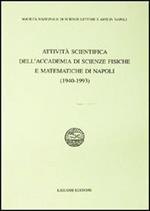 Attività scientifica dell'Accademia di scienze fisiche e matematiche di Napoli (1940-1993)