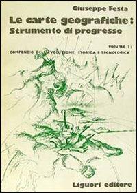 Le carte geografiche strumento di progresso - Giuseppe Festa - copertina