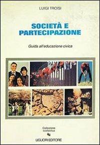 Società e partecipazione. Guida all'educazione civica - Luigi Troisi - copertina