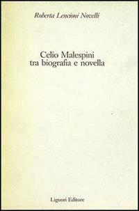 Celio Malespini tra biografia e novella - Roberta Lencioni Novelli - copertina