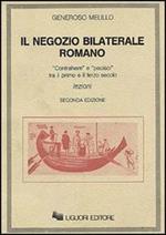 Il negozio bilaterale romano. «Contrahere» e «Pacisci» tra il I e il III secolo