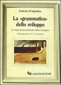 La grammatica dello sviluppo - Federico D'Agostino - copertina