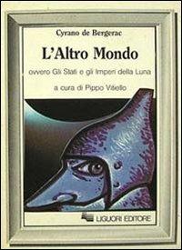 L' altro mondo ovvero Gli Stati e gli imperi della luna - H. S. Cyrano de Bergerac - copertina