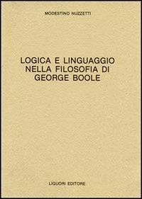 Logica e linguaggio della filosofia di George Boole - Modestino Nuzzetti - copertina