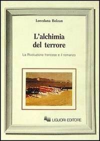 L' alchimia del terrore. La rivoluzione francese e il romanzo - Loredana Bolzan - copertina