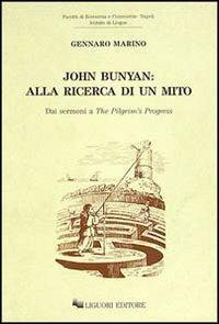 John Bunyan: alla ricerca di un mito. Dai sermoni a «The Pilgrim's Progress» - Gennaro Marino - copertina