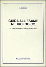 Guida all'esame neurologico. Da corsi di esercitazioni di neurologia