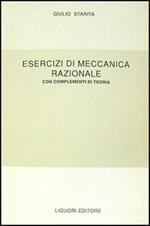 Esercizi di meccanica razionale. Con complementi di teoria