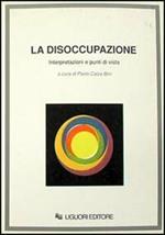 La disoccupazione. Interpretazioni e punti di vista