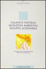 Calamità naturali, mutazioni ambientali, sviluppo sostenibile