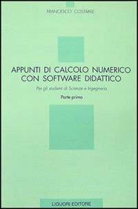 Appunti di calcolo numerico con software didattico. Vol. 1 - Francesco  Costabile - Libro - Liguori - | laFeltrinelli