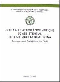 Guida alle attività scientifiche ed assistenziali della seconda Facoltà di medicina. Commissione per le attività culturali della Facoltà - copertina