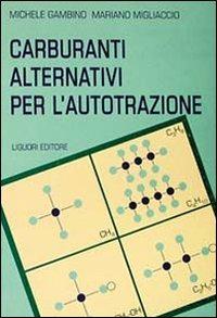 Carburanti alternativi per l'autotrazione - Michele Gambino,Mariano Migliaccio - copertina