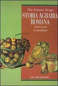 Storia agraria romana. Vol. 2: La dissoluzione. - Vito A. Sirago - copertina