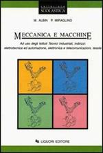  Meccanica e macchine. Per gli Ist. tecnici industriali indirizzi elettrotecnica ed automazione, elettronica e telecomunicazioni, tessile