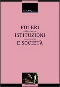 Poteri istituzioni e società nel Mezzogiorno contemporaneo - Guido D'Agostino - copertina