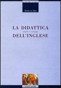 La didattica dell'inglese: origine e sviluppo - Silvana La Rana - copertina