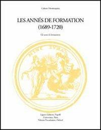 Montesquieu: les années de formation (1689-1720). Actes du Colloque (Grenoble, 26-27 septembre 1996) - copertina