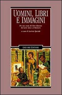 Uomini, libri e immagini. Per una storia del libro illustrato dal tardo antico al Medioevo - copertina