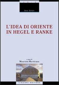 L' idea di Oriente in Hegel e Ranke - Ernst Schulin - copertina