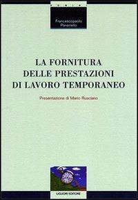 La fornitura delle prestazioni di lavoro temporaneo - Francesco P. Panariello - copertina