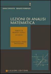 Lezioni di analisi matematica. Vol. 2: Analisi I. Continuità e limite, derivazione. - Anna Esposito,Renato Fiorenza - copertina