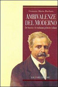 Ambivalenze del moderno. De Sanctis e le tradizioni politiche italiane - Gennaro Maria Barbuto - copertina