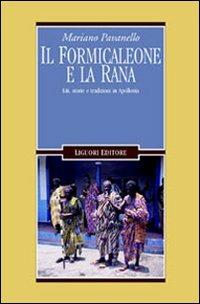 Il formicaleone e la rana. Liti, storie e tradizioni in Apollonia - Mariano Pavanello - copertina