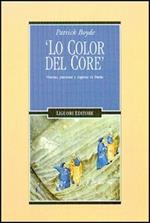 Lo color del core. Visione, passione e ragione in Dante