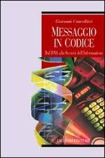 Messaggio in codice. Dal DNA alla società dell'informazione