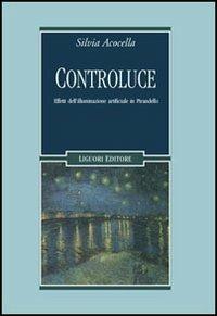 Controluce. Effetti dell'illuminazione artificiale in Pirandello - Silvia Acocella - copertina