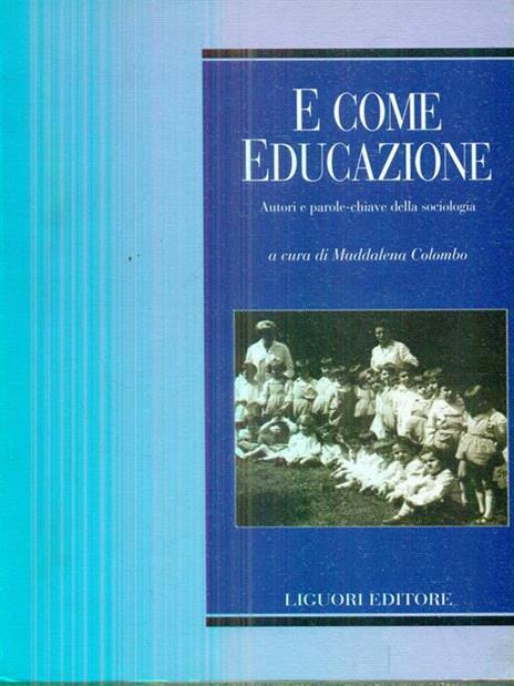 E come educazione. Autori e parole-chiave della sociologia dell'educazione - 3