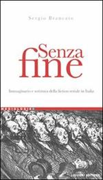 Senza fine. Immaginario e scrittura della fiction seriale in italia