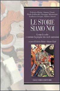 Le storie siamo noi. Gestire le scelte e costruire la propria vita con le narrazioni - copertina