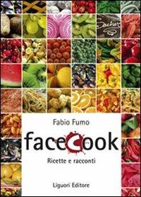 Facecook. Ricette e racconti - Fabio Fumo - copertina