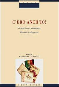 C'ero anch'io! A scuola nel Ventennio. Ricordi e riflessioni - copertina