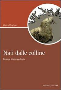 Nati dalle colline. Percorsi di etnoecologia - Matteo Meschiari - copertina