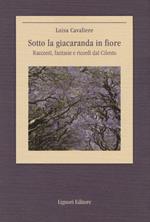 Sotto la giacaranda in fiore. Racconti, fantasie e ricordi dal Cilento