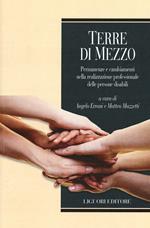 Terre di mezzo. Permanenze e cambiamenti nella realizzazione professionale delle persone disabili