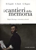 I cantieri della memoria. Digital Heritage e istituzioni culturali