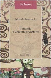 Il mondo è una mia creazione - Edoardo Boncinelli - copertina